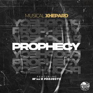 Prophecy (feat. M na B Projects)