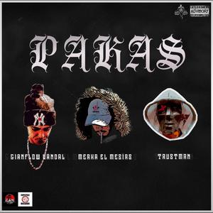 PAKAS (feat. Merka el Mesias & Gianflow Vandal) [Explicit]