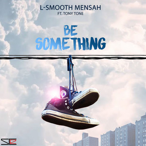 L-Smooth Mensah - Be Something