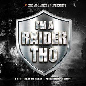 I'm A Raider Tho (feat. Keak Da Sneak, Yukmouth & Kurupt)