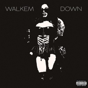 Walkem Down (Explicit)