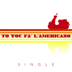 Tu vou fa l'Americano - Single