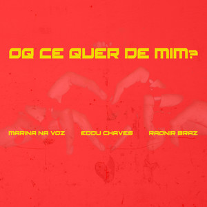 Oq Ce Quer de Mim? (Explicit)