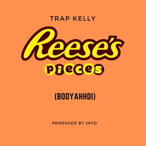 Reeses pieces (Bodyahhdi) [Explicit]