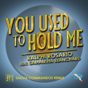 You Used to Hold Me 2021 (Saliva Commandos Remix)