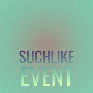 Suchlike Event