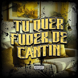 TU QUER FUDER DE CANTIN (Explicit)
