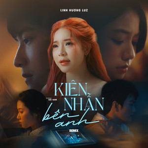 Kiên Nhẫn Bên Anh (Remix)