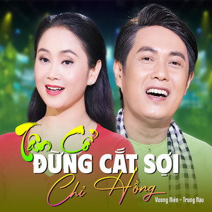 Tân cổ Đừng Cắt Sợi Chỉ Hồng