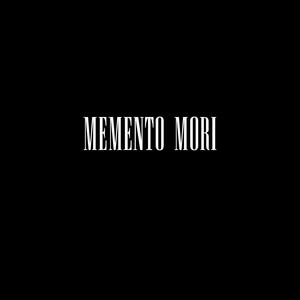 MEMENTO MORI (Explicit)