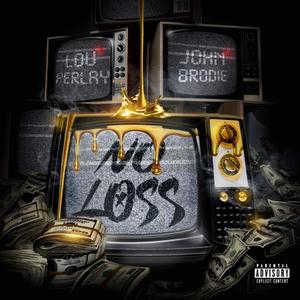 No Loss (feat. John brodie) (Explicit)