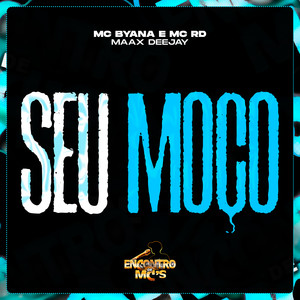 Seu Moço (Explicit)
