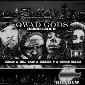 Qwad Gods Remasterd (feat. Redman, Kinetic 9 AKA Baretta 9 & Method Maticz) [Remastered] [Explicit]