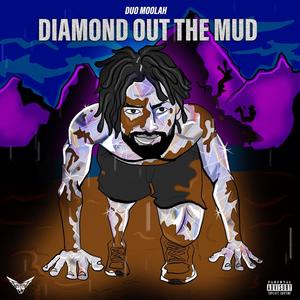 Diamond Out The Mud (Explicit)