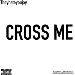 CROSS ME (Explicit)