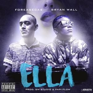 Ella (feat. Foreasecas, GM Studio & Papi Flow)