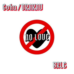 No love (feat. Gohu & DRAKAV) (Explicit)