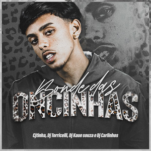 Bonde Das Oncinhas (feat.  DJ KAUE SOUZA, DJ CARLINHOS) [Explicit]