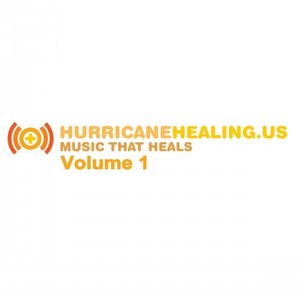 Hurricane Healing.Us, Vol. 1 (Music That Heals)