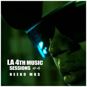 REEKO MKS: La4thMusic Sessions #4 (Explicit)