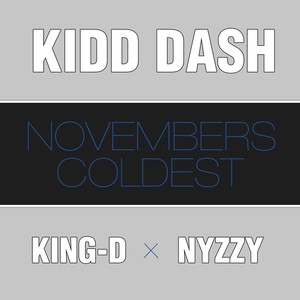 Novembers Coldest (feat. King-D & Nyzzy Nyce)