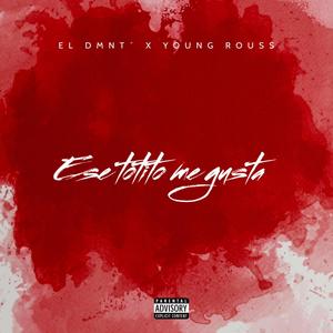 ESE TOTITO ME GUSTA (feat. Young Rouss)