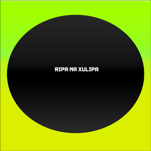 RIPA NA XULIPA (Explicit)