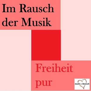 Im Rausch der Musik - Freiheit pur