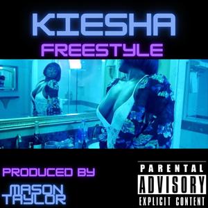 Kiesha Freestyle (Explicit)