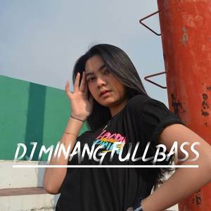 DJ MINANG FULL BASS