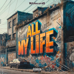 All My Life (feat. Rockness Monsta & Block McCloud) [Explicit]