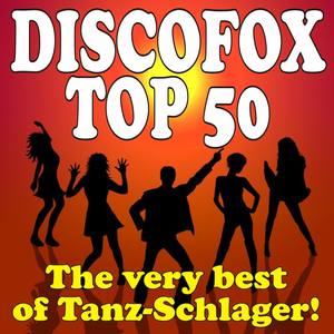 Discofox Top 50 - The very best of Tanz-Schlager!