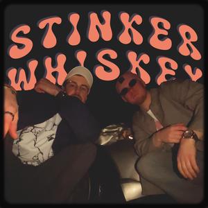 Stinker Whiskey (Explicit)