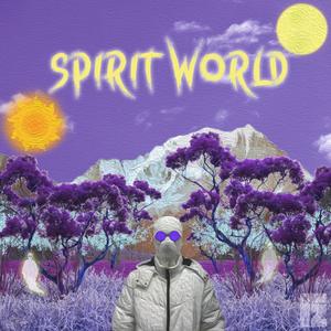 Spirit World (Explicit)