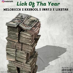 Lick Of Tha Year(feat. KK2Bool, 1way.3 & Lik$tah) (Explicit)