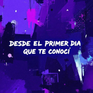 Desde El Primer Dia Que Te Conoci (Trap)