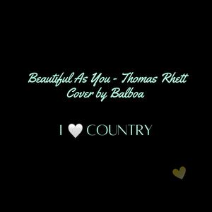 Thomas Rhett (Beautiful As You / Cover by Balboa)