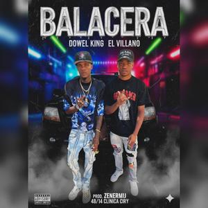 Balacera (feat. Dowel King) (Explicit)