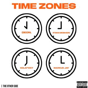 Time Zones (feat. Deon., Ryan Deshon & KolaFwet) [Explicit]