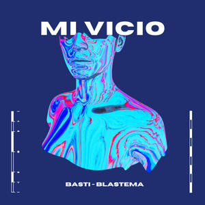 MI Vicio (feat. Blastema) (Explicit)