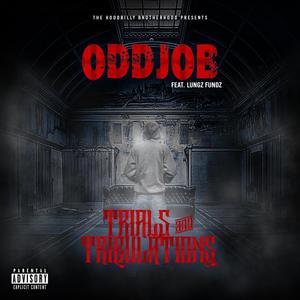 Oddjob - Trials & Tribulations (feat. LuNgZ FuNdZ) (Explicit)