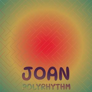 Joan Polyrhythm