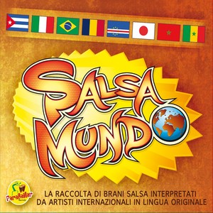 Salsa Mundo (La raccolta di brani salsa interpretati da artisti internazionali in lingua originale)