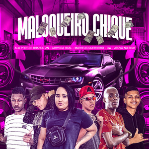 Maloqueiro Chique(feat. Mc Gw & Laryssa Real)(Brega Funk) (Explicit)