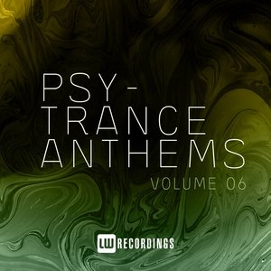 Psy-Trance Anthems, Vol. 06 (Explicit)