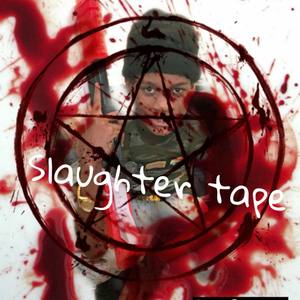 Slaughter Tape (Explicit)