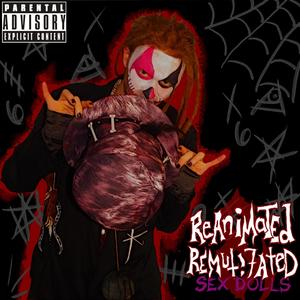 Reanimated & Remutilated *** Dolls (Explicit)