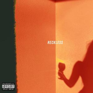 reckless (Explicit)