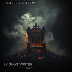 Ghostwriter - Ashes Don’t Cry