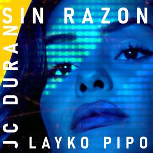 Sin Razon (feat. Layko Pipo)